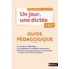 Un jour, une dictée CE2 - Guide pédagogique + Cahier corrigé