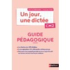Un jour, une dictée CM2 - Guide pédagogique + Cahier corrigé