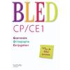BLED CP CE 1 GRAMMAIRE ORTHO CONJUGAISON
