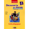 Tavernier Découverte du monde CP CE1 2013 Guide pédagogique