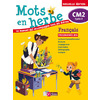 Mots en herbe CM2 Français 2017 - Manuel élève