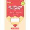 Cahiers Bordas pour tous - les problèmes par l'image CM2 - 2023 - Cahier - élève