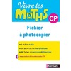 Vivre les Maths - Fichier à photocopier CP