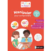 Maths en ateliers - Manipuler pour comprendre - Cycle 3