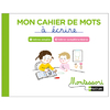 Montessori par Nathan - Cahier de mots à écrire - Lettres simples et complémentaires