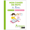 Montessori par Nathan - Cahier de mots à lire - Lettres simples et complémentaires
