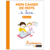 Montessori par Nathan - Cahier de mots à lire - Digrammes