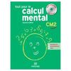 Tout pour le calcul mental CM2 - Guide pédagogique avec banque de ressources