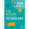 220 activités pour enrichir son Vocabulaire CE1 (2011) - Outils pour le Français