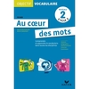 Cycle 3 - Niveau 2 - Au cœur des mots - Comprendre et apprendre le vocabulaire - Fichier - Ed. 2010