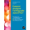 Comment enseigner l'orthographe aujourd'hui