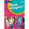 Cycle 3 - Tous citoyens Enseignement Moral et Civique - Manuel - Ed. 2015