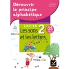GS/CP - Découvrir le principe alphabétique - Cahier 2 : les sons et les lettres