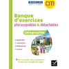 CM - Géographie - Banque d'exercices photocopiables détachables + ressources numériques - Ed. 2022