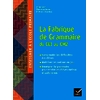 La fabrique de grammaire du CE1 au CM2 - Éd 2024