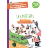 CM - Les métiers - cahier de l'élève - Ed. 2024