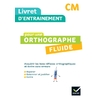 CM - Livret d'entrainement pour une orthographe fluide - Ed. 2024
