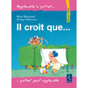 Il croit que... - Maternelle