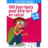 100 jeux-tests pour être fort en calcul - 9 - 10 ans