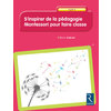 S'inspirer de la pédagogie Montessori pour faire classe - Cycle 2