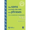 Des sons aux mots, des mots aux phrases (+ CD-Rom)