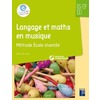 Langage et maths en musique (Méthode École chantée) - (+ CD-Rom)