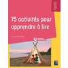 75 activités pour apprendre à lire - Cycle 2 (+ ressources numériques) - Nouvelle édition