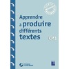 Apprendre à produire différents textes - CM1 (+ ressources numériques)