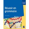 Réussir en grammaire CM2 (+ ressources numériques)