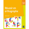 Réussir en orthographe CM1 (+ ressources numériques)
