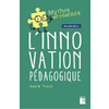 L'innovation pédagogique - Nouvelle édition enrichie