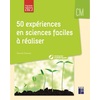 50 expériences en sciences faciles à réaliser CM (+ ressources numériques) - Nouvelle édition programme 2023