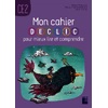 Mon cahier DECLIC pour mieux lire et comprendre CE2 - Cahier de l'élève