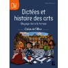 Dictées et histoires des arts CM - Voyage dans le temps - Cahier de l'élève