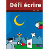 Défi écrire - 7 à 9 ans