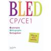 BLED CP/CE1 GRAMMAIRE ORTHO CONJUGAISON ED.2009