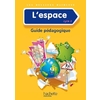 L'ESPACE CYCLE 2 GUIDE PEDAGOGIQUE + PHOTOFICHES ED.2014