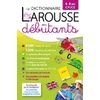 DICTIONNAIRE LAROUSSE DES DEBUTANTS 6/8 ANS ED.2016