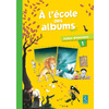 A L'ECOLE DES ALBUMS CP SERIE 2 CAHIER 1 ED.2013