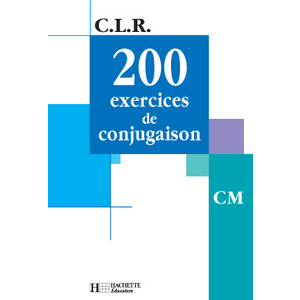200 EXERCICES DE CONJUGAISON CM