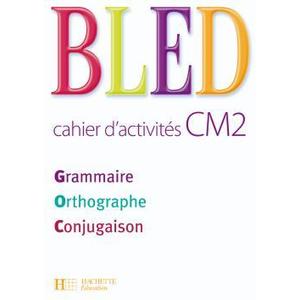 BLED CM2 GRAMMAIRE ORTHO CONJUGAISON