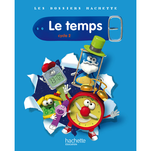 DOSSIER HACHETTE LE TEMPS CYCLE 2
