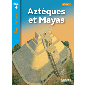 AZTEQUES ET MAYAS NIVEAU 4