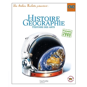 LES ATELIERS HISTOIRE GEOGRAPHIE CM2
