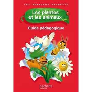DOSSIER HACHETTE PLANTES ET ANIMAUX CYCLE 2
