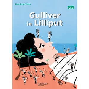 GULLIVER IN LILLIPUT CE2 READING TIME