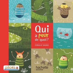LECTURE CP PILOTIS QUI A PEUR DE QUOI