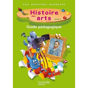 DOSSIERS HACHETTE HISTOIRE DES ARTS CYCLE 2