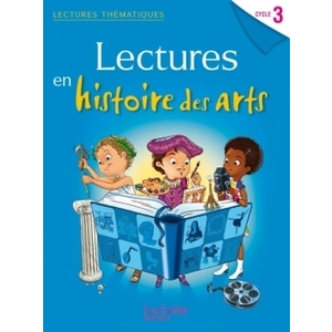 LECTURES THEMATIQUES HISTOIRE ARTS CYCLE 3
