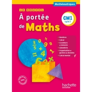 LE NOUVEL A PORTEE DE MATHS CM1 ED 2015